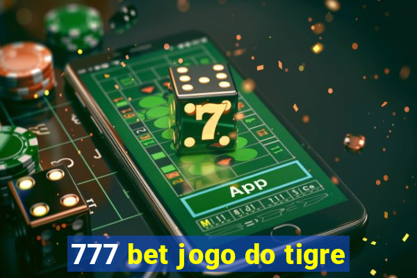 777 bet jogo do tigre